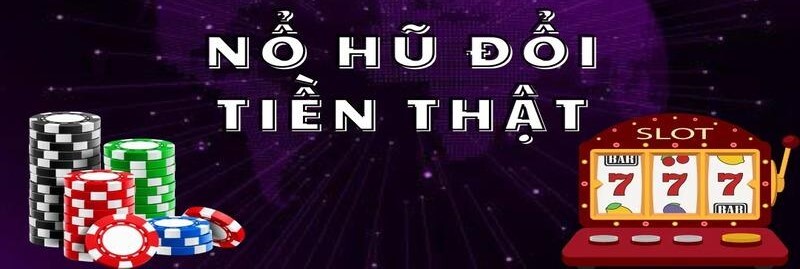 Game Nổ Hũ Đổi Tiền Thật - Thế Giới Săn Tiền Tỷ 77Bet 4 Vài thể loại game nổ hũ đổi tiền siêu hot tại 77bet